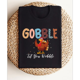 T-shirt Gobble Gobble Jusqu'À Ce Que Vous Tournez | Turine