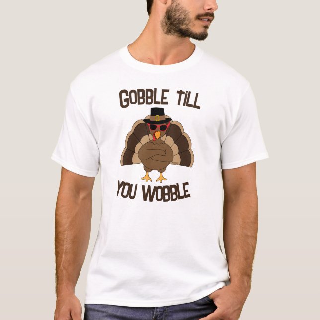 T-shirt Gobble jusqu'à ce que vous tourbillonnez la dinde  (Devant)
