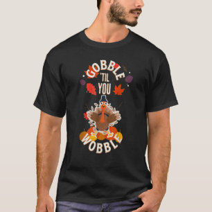 T-shirt Gobble jusqu'à ce que vous tourbillonniez le mème