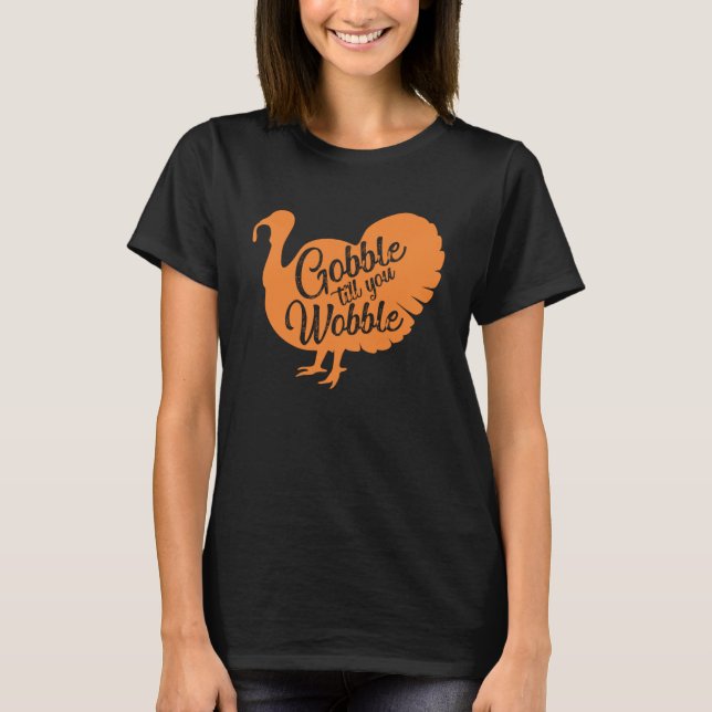 T-shirt Gobble jusqu'à ce que vous tourbillonniez Thanksgi (Devant)