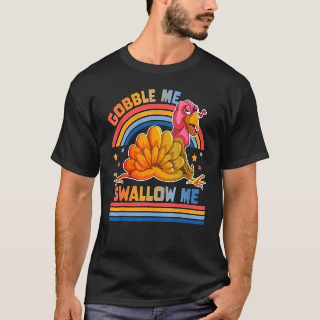 T-shirt Gobble Me Swallow Me   Turkey Thanksgiving (Devant)