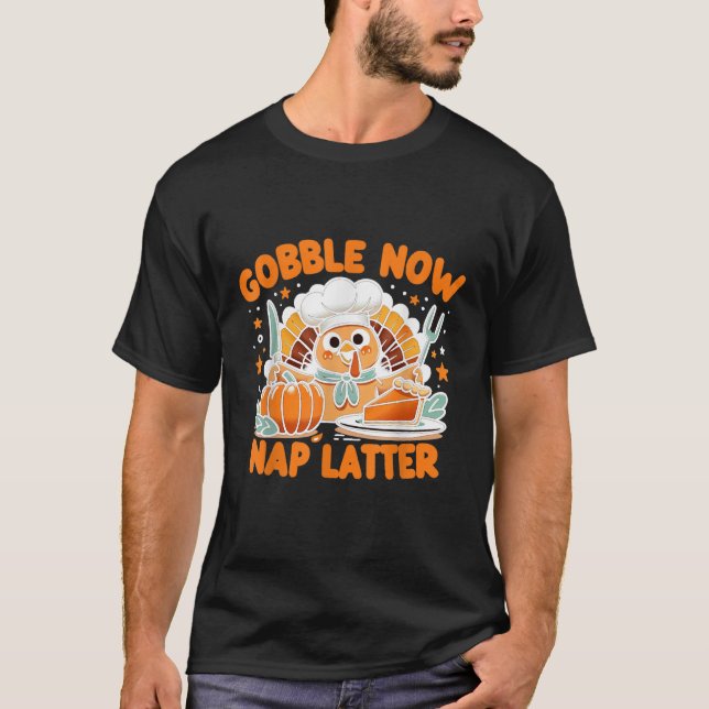 T-shirt Gobble Now Nap Later Thanksgiving s Unofficial Mot (Devant)