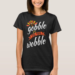 T-shirt Gobble Til You Wobble Baby Outfit Toddler Thanksgi