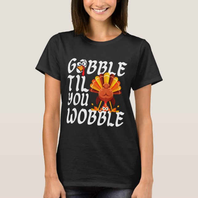 T-shirt Gobble Til You Wobble Thanksgiving Christmas Men W (Devant)