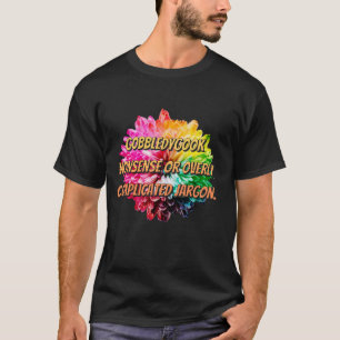 T-shirt Gobbledygook - jarg insensé ou trop compliqué
