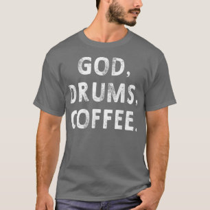T-shirt God Drums Batterie Café DrummerFemmes Hommes Music