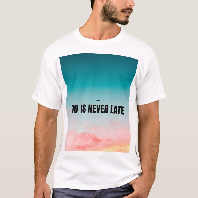 T-shirt God is never late  (Devant)