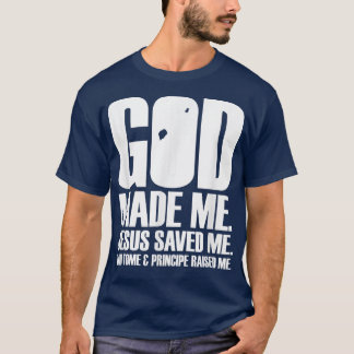 T-shirt God Made Me