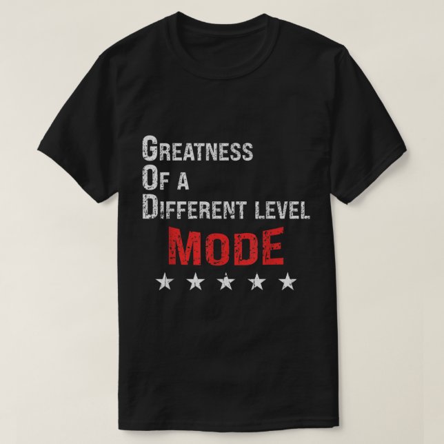 T-shirt God Mode Greatness  (Design devant)