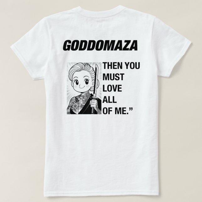 T-SHIRT GODDOMAZA BW : SI VOUS M'AIMEZ VRAIMENT BLANC TEE (Design dos)