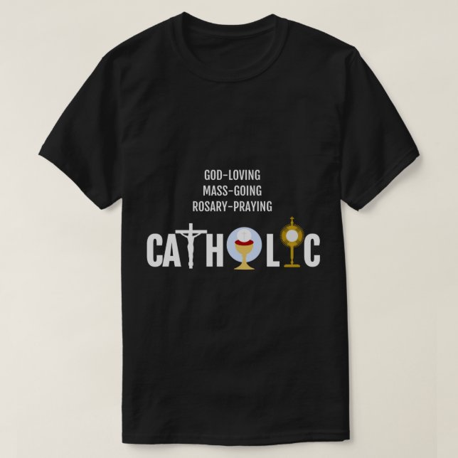 T-shirt GodLoving MassGoing Rosary catholique (Design devant)