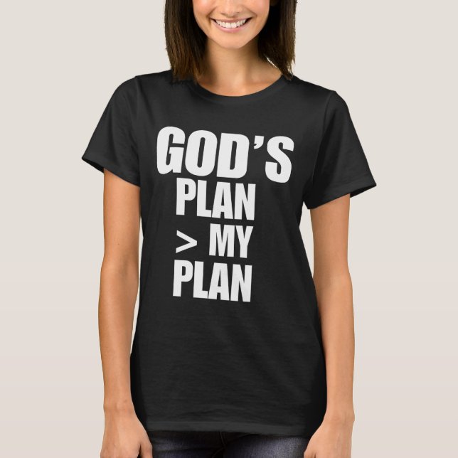 T-shirt Gods Plan Greater Than My Plan  (Devant)