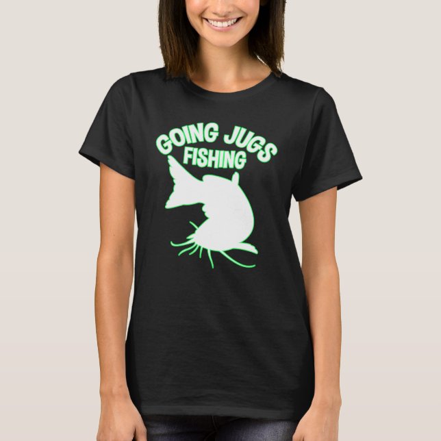 T-shirt Going Jugs Fishing Catfish Jug Fisherman  Idea (Devant)