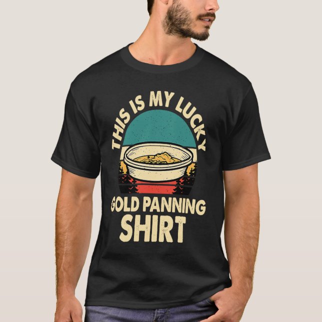 T-shirt Gold Prospector  Gold Miner Digger Treasure Huntin (Devant)