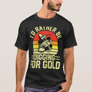 T-shirt Gold Prospector Gold Miner Digger Trésor Huntin