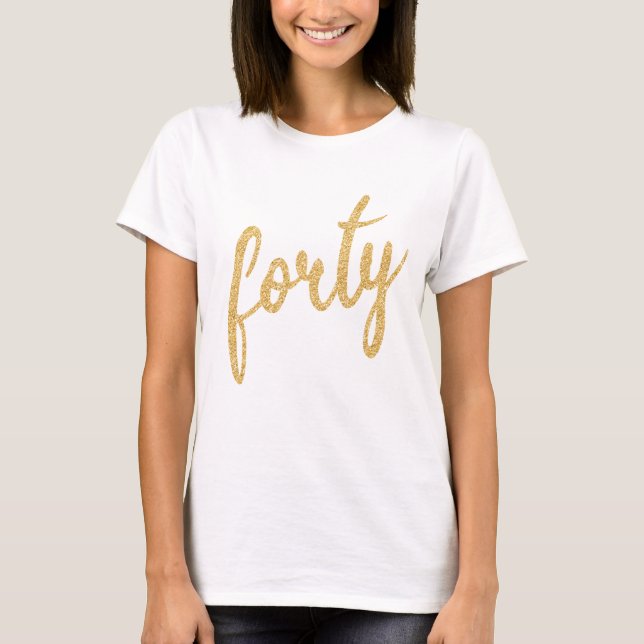T-shirt Gold White 40 Anniversaire Parties scintillant de  (Devant)