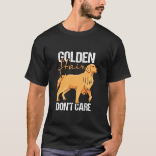 T-shirt Golden Hair Don't care Chien Propriétaire Golden R