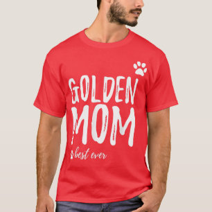 T-shirt Golden Mom Funny Cadeau pour Golden Retriever Chie