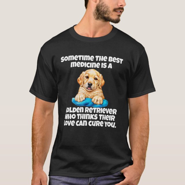 T-shirt Golden Retriever Dog Owner Sometime The Best Medic (Devant)