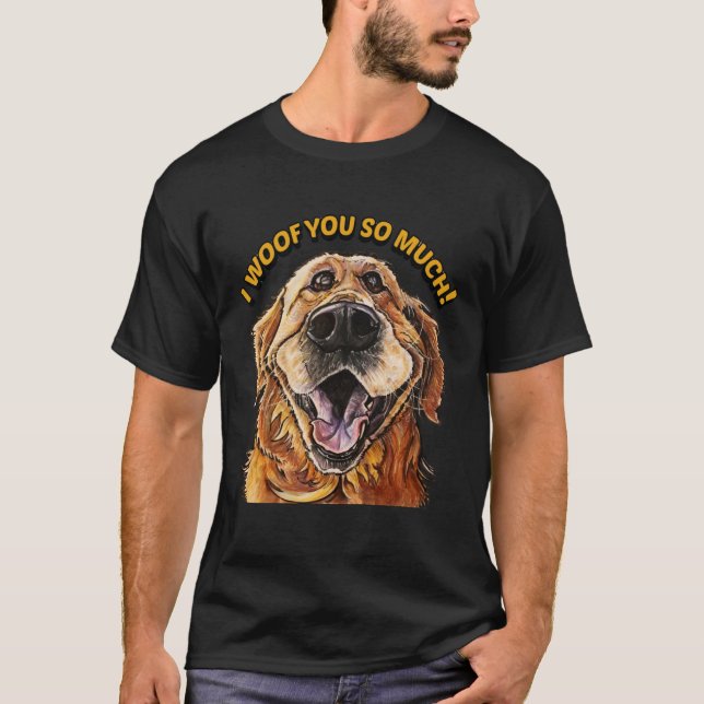 T-shirt Golden Retriever JE VOUS REGARDE TELLEMENT DE CHIE (Devant)