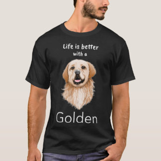 T-shirt Golden Retriever Life is better with a Golden