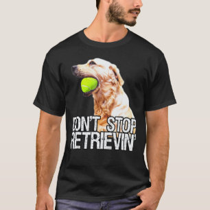 T-shirt Golden Retriever Ne S'arrête Pas à Récupérer Avec