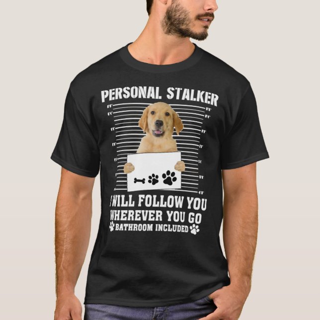 T-shirt Golden Retriever Personal Stalker I_Ll Vous Suivez (Devant)