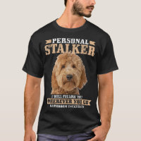 Goldendoodle Personal Stalker Funny Golden Doodle