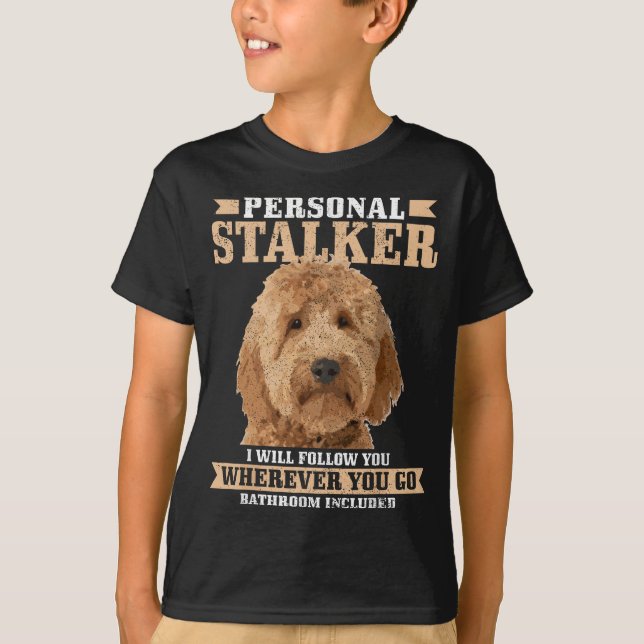 T-shirt Goldendoodle Personal Stalker Funny Golden Doodle (Devant)