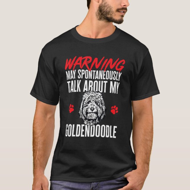 T-shirt Goldendoodle Warning Dood Doodle Dog (Devant)