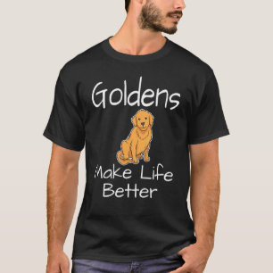 T-shirt Goldens rendre la vie meilleur chien propriétaire 