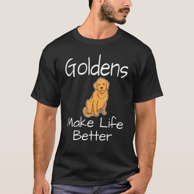 T-shirt Goldens rendre la vie meilleur chien propriétaire  (Devant)