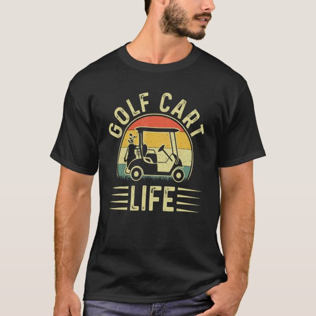 T-shirt Golf Cart Life Player Golfing  Golfer (Devant)