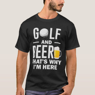 T-shirt Golf et bière C'est pourquoi je suis ici Amoureux 