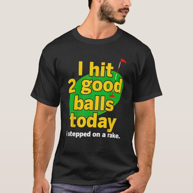 T-shirt Golf J'Ai Touché 2 Bonnes Boules Aujourd'Hui J'Ai  (Devant)
