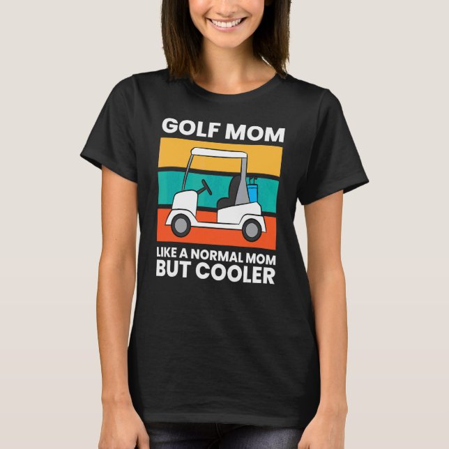T-shirt Golf Maman Comme Une Maman Normale Mais Golf Glaci (Devant)
