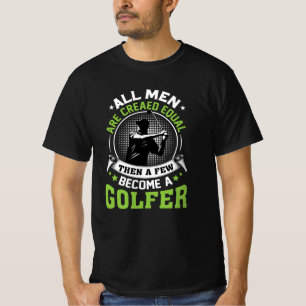 T-shirt Golf Men Are Created Equal Funny Golf Sayings