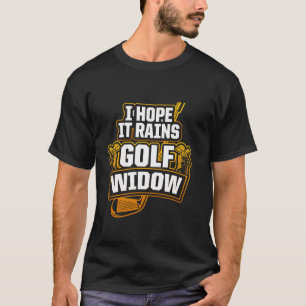 T-shirt Golf Widow Femme Pluie Golfer Funny Golf