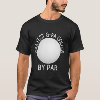 T-shirt Golfeur G-Pa Okayest Par Par Golfer Par Par Par Go
