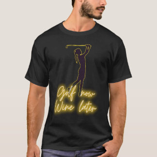 T-shirt Golfeuse GOLF maintenant VIN plus tard  golf & vin