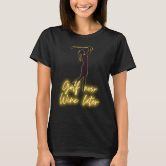 T-shirt Golfeuse GOLF maintenant VIN plus tard  golf & vin
