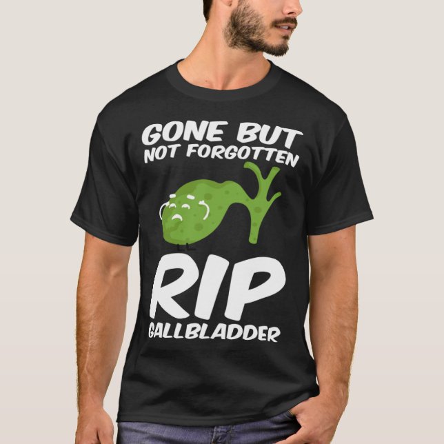 T-shirt Gone But Not Forgotten RIP Gallbladder Disease Med (Devant)