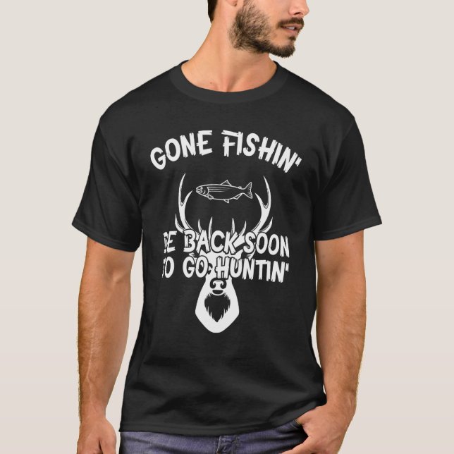 T-shirt Gone Fishing Be Back Soon To Go Hunting Happy Fish (Devant)