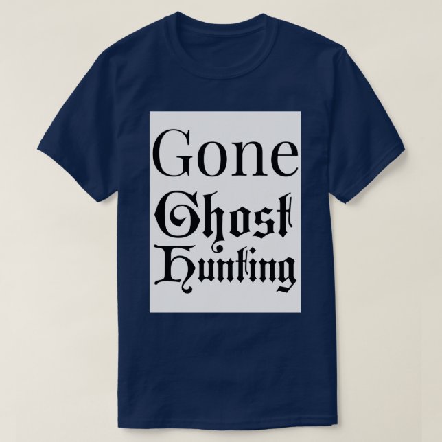 T-shirt Gone ghost hunting (Design devant)