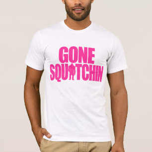 T-shirt Gone Squatchin