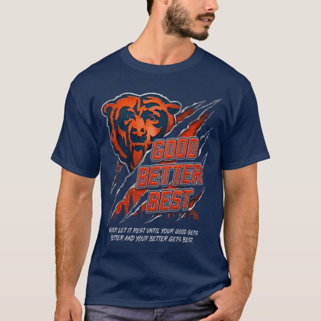 T-shirt Good Better Best Never Let It Rest Bears Chicago F (Devant)