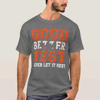 T-shirt Good Better Best Never Let It Rest Motivation Bear