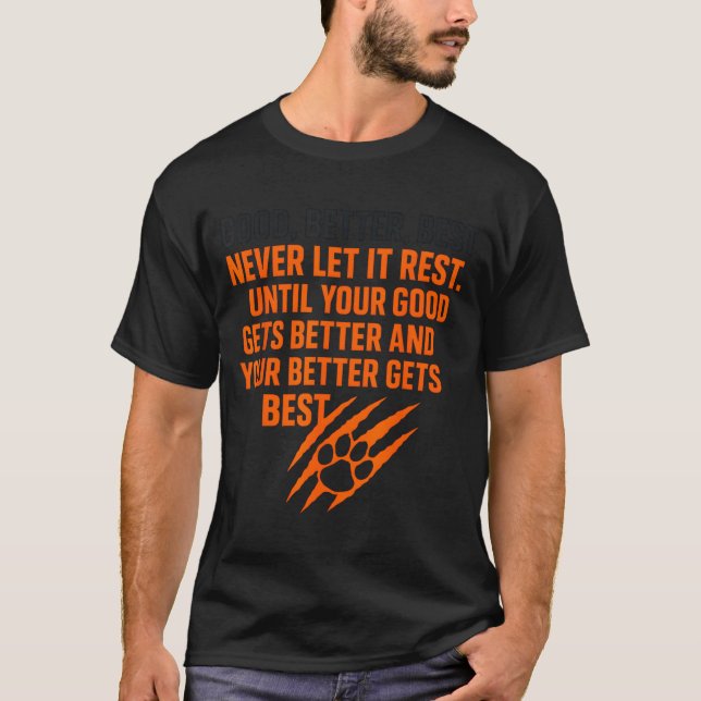 T-shirt Good Better Never Let It Rest Motivational Mindset (Devant)