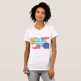 T-shirt Good Luck vous souhaite tout le meilleur dans le T