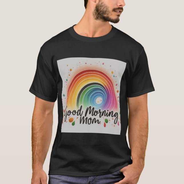 T-shirt Good Morning Mom : Salutation de coeur matinale (Devant)